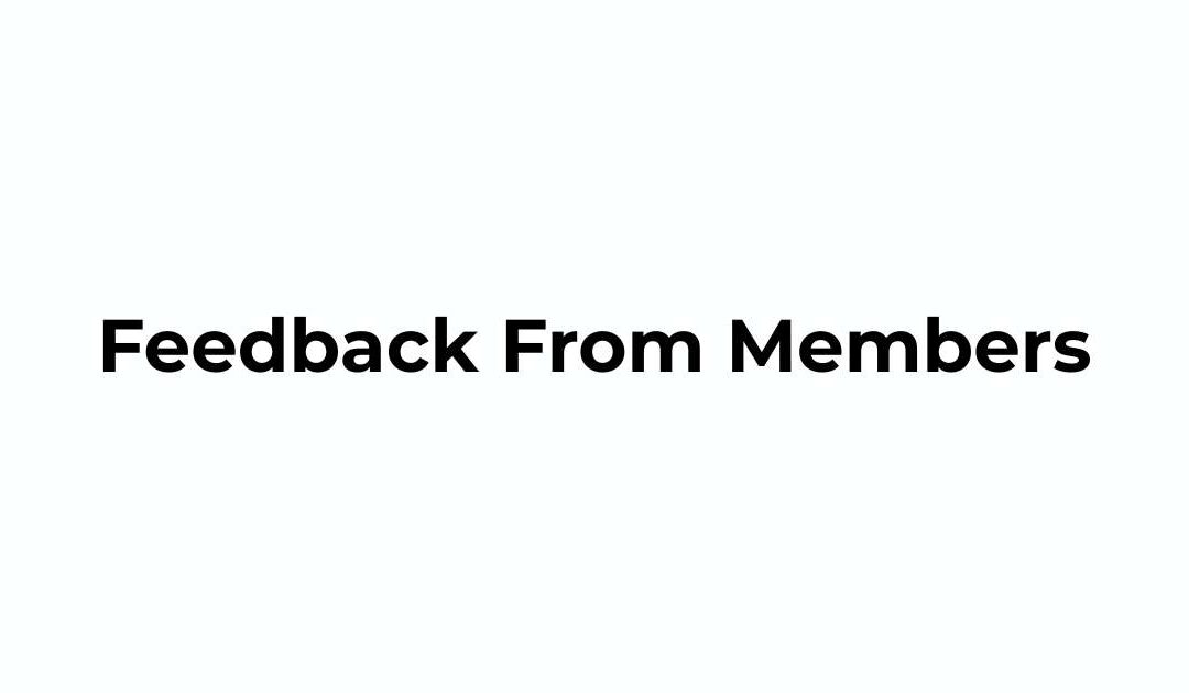 Feedback From Members