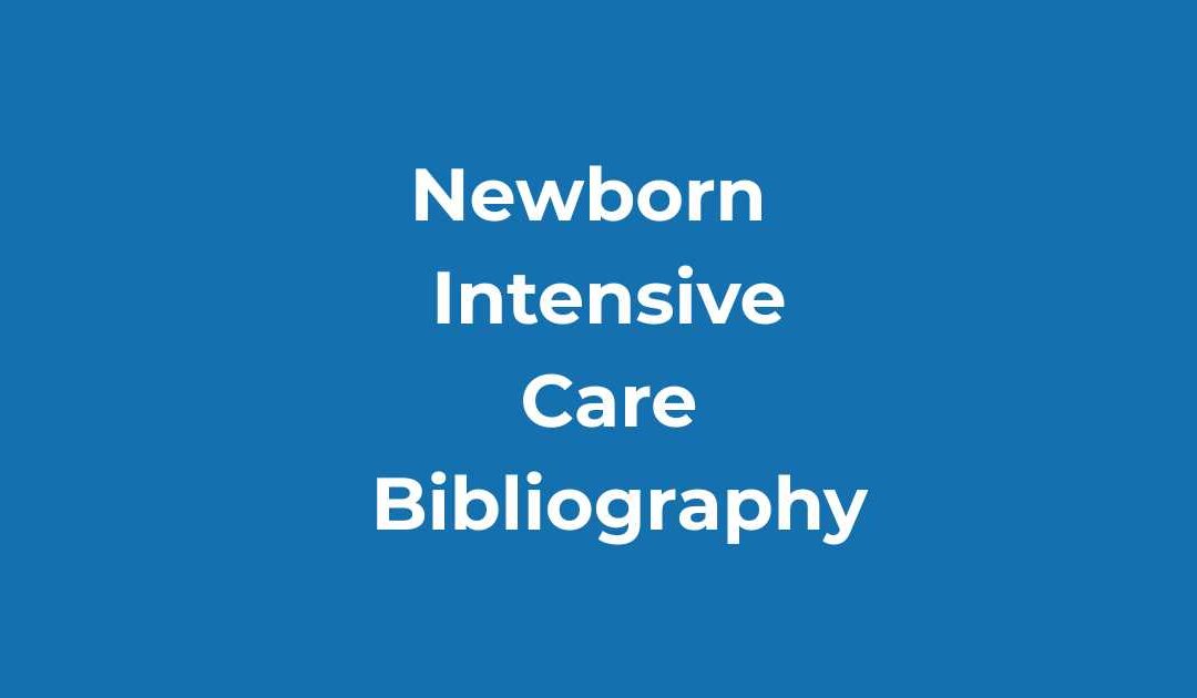 Newborn Intensive Care Bibliography