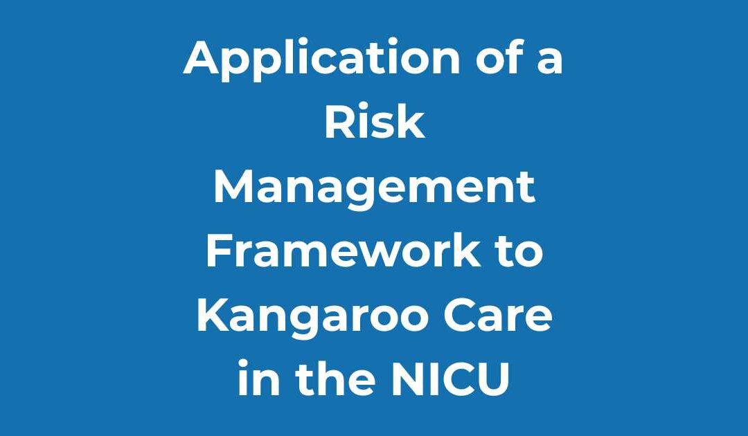 Application of a Risk Management Framework to Kangaroo Care in the NICU