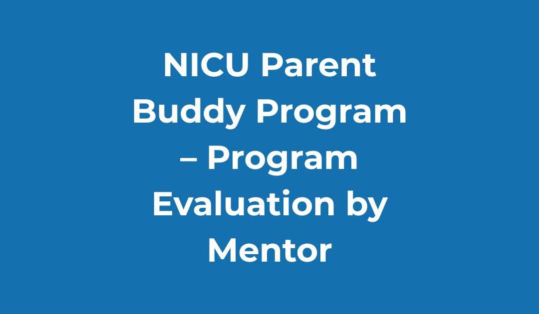 NICU Parent Buddy Program – Program Evaluation by Mentor