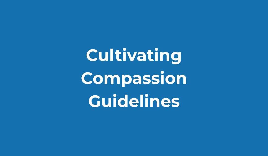 Cultivating Compassion Guidelines
