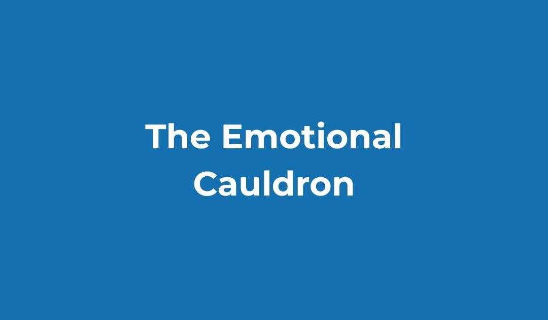 The Emotional Cauldron