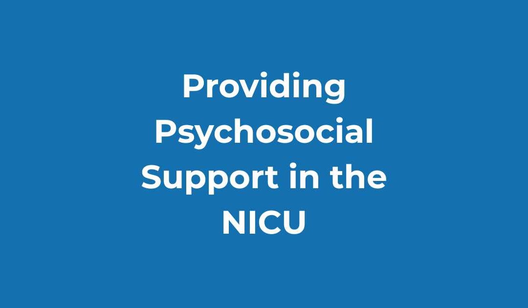 Providing Psychosocial Support in the NICU