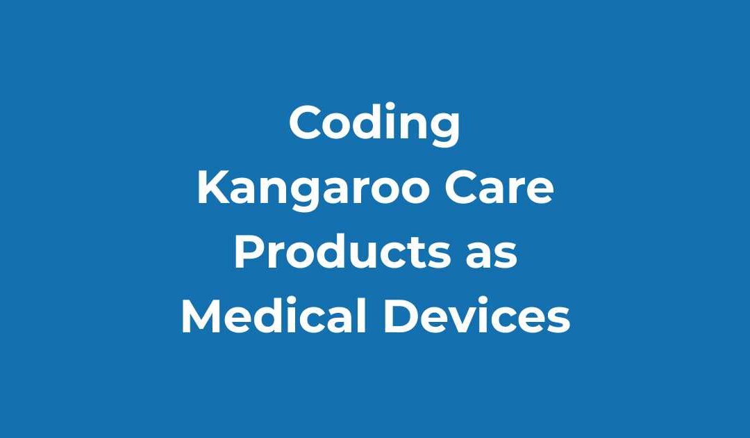 Coding Kangaroo Care Products as Medical Devices