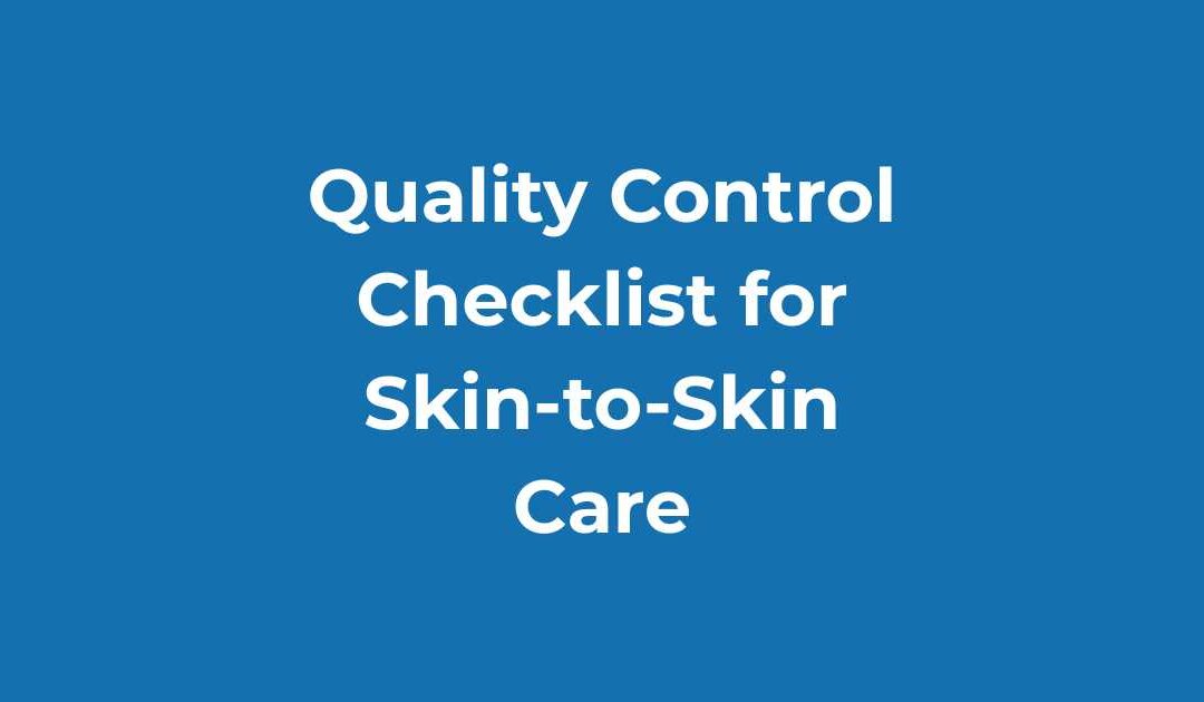 Quality Control Checklist for Skin-to-Skin Care